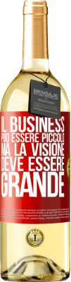 29,95 € Spedizione Gratuita | Vino bianco Edizione WHITE Il business può essere piccolo, ma la visione deve essere grande Etichetta Rossa. Etichetta personalizzabile Vino giovane Raccogliere 2024 Verdejo