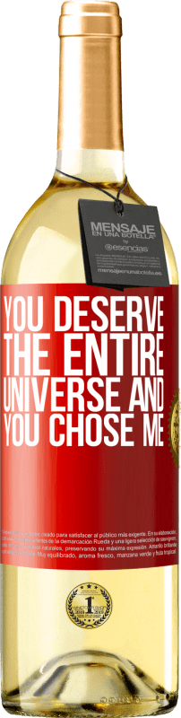 29,95 € Free Shipping | White Wine WHITE Edition You deserve the entire universe and you chose me Red Label. Customizable label Young wine Harvest 2024 Verdejo