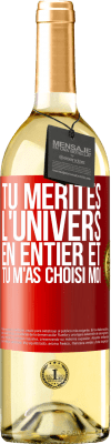 29,95 € Envoi gratuit | Vin blanc Édition WHITE Tu mérites l'univers en entier et tu m'as choisi moi Étiquette Rouge. Étiquette personnalisable Vin jeune Récolte 2024 Verdejo