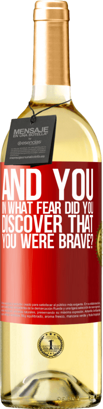 29,95 € Free Shipping | White Wine WHITE Edition And you, in what fear did you discover that you were brave? Red Label. Customizable label Young wine Harvest 2023 Verdejo