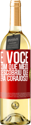 29,95 € Envio grátis | Vinho branco Edição WHITE E você, com que medo descobriu que era corajoso? Etiqueta Vermelha. Etiqueta personalizável Vinho jovem Colheita 2024 Verdejo