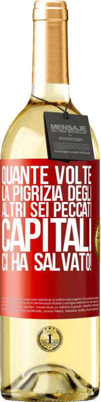 29,95 € Spedizione Gratuita | Vino bianco Edizione WHITE quante volte la pigrizia degli altri sei peccati capitali ci ha salvato! Etichetta Rossa. Etichetta personalizzabile Vino giovane Raccogliere 2024 Verdejo