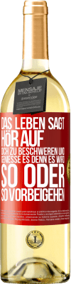 29,95 € Kostenloser Versand | Weißwein WHITE Ausgabe Das Leben sagt, hör auf dich zu beschweren und genieße es, denn es wird so oder so vorbeigehen. Rote Markierung. Anpassbares Etikett Junger Wein Ernte 2023 Verdejo