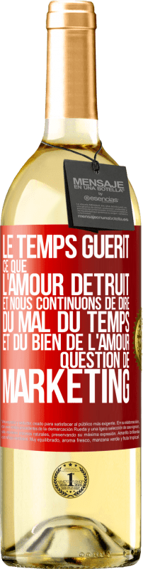 29,95 € Envoi gratuit | Vin blanc Édition WHITE Le temps guérit ce que l'amour détruit. Et nous continuons de dire du mal du temps et du bien de l'amour. Question de marketing Étiquette Rouge. Étiquette personnalisable Vin jeune Récolte 2024 Verdejo