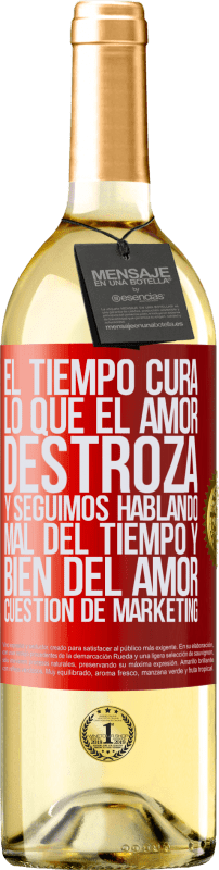 29,95 € Envío gratis | Vino Blanco Edición WHITE El tiempo cura lo que el amor destroza. Y seguimos hablando mal del tiempo y bien del amor. Cuestión de márketing Etiqueta Roja. Etiqueta personalizable Vino joven Cosecha 2024 Verdejo