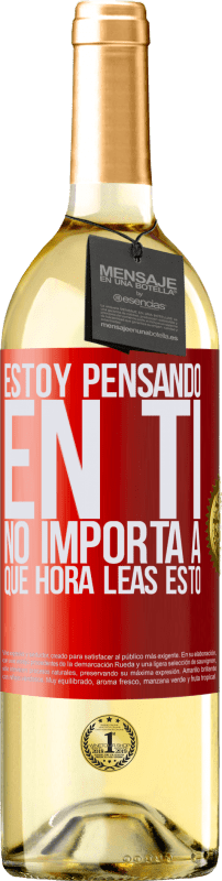 29,95 € Envío gratis | Vino Blanco Edición WHITE Estoy pensando en ti… No importa a qué hora leas esto Etiqueta Roja. Etiqueta personalizable Vino joven Cosecha 2024 Verdejo