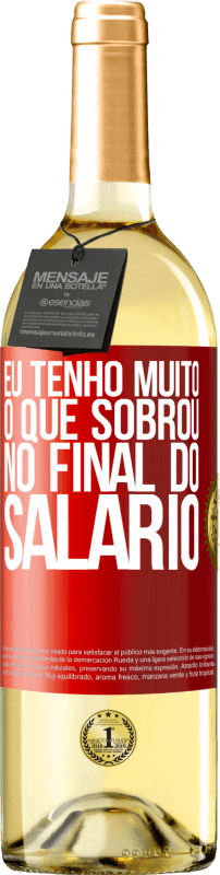 29,95 € Envio grátis | Vinho branco Edição WHITE Eu tenho muito o que sobrou no final do salário Etiqueta Vermelha. Etiqueta personalizável Vinho jovem Colheita 2024 Verdejo