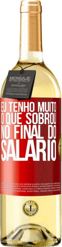 29,95 € Envio grátis | Vinho branco Edição WHITE Eu tenho muito o que sobrou no final do salário Etiqueta Vermelha. Etiqueta personalizável Vinho jovem Colheita 2025 Verdejo