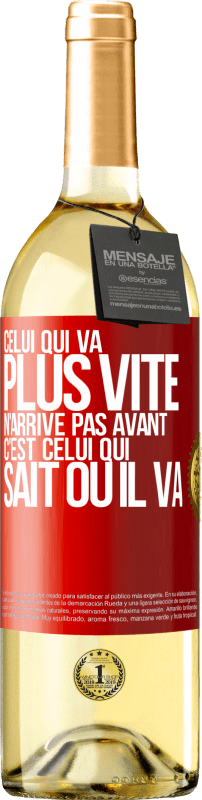 29,95 € Envoi gratuit | Vin blanc Édition WHITE Celui qui va plus vite n'arrive pas avant, c'est celui qui sait où il va Étiquette Rouge. Étiquette personnalisable Vin jeune Récolte 2025 Verdejo