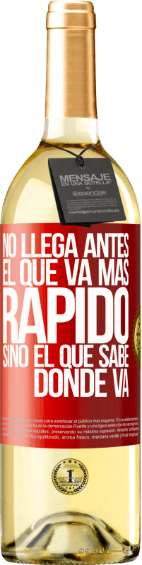 29,95 € Envío gratis | Vino Blanco Edición WHITE No llega antes el que va más rápido, sino el que sabe dónde va Etiqueta Roja. Etiqueta personalizable Vino joven Cosecha 2025 Verdejo