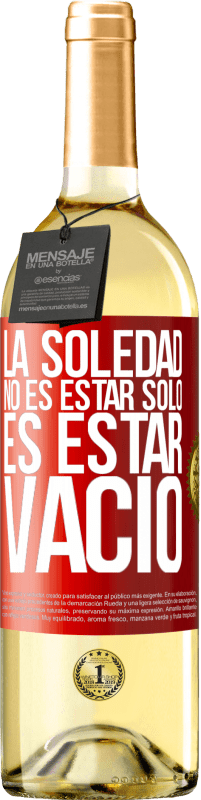 29,95 € Envío gratis | Vino Blanco Edición WHITE La soledad no es estar solo, es estar vacío Etiqueta Roja. Etiqueta personalizable Vino joven Cosecha 2023 Verdejo