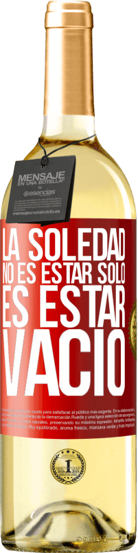 29,95 € Envío gratis | Vino Blanco Edición WHITE La soledad no es estar solo, es estar vacío Etiqueta Roja. Etiqueta personalizable Vino joven Cosecha 2024 Verdejo