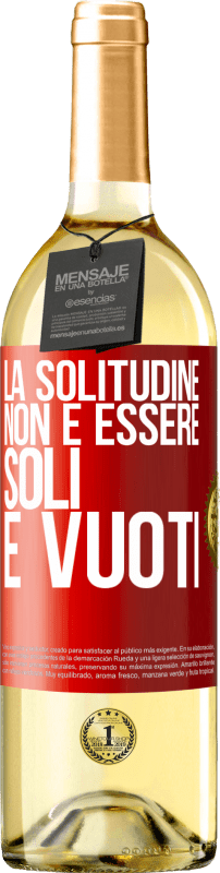 29,95 € Spedizione Gratuita | Vino bianco Edizione WHITE La solitudine non è essere soli, è vuoti Etichetta Rossa. Etichetta personalizzabile Vino giovane Raccogliere 2024 Verdejo