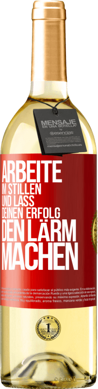 29,95 € Kostenloser Versand | Weißwein WHITE Ausgabe Arbeite im Stillen und lass deinen Erfolg den Lärm machen Rote Markierung. Anpassbares Etikett Junger Wein Ernte 2024 Verdejo