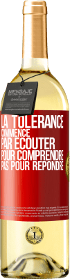 29,95 € Envoi gratuit | Vin blanc Édition WHITE La tolérance commence par écouter pour comprendre, pas pour répondre Étiquette Rouge. Étiquette personnalisable Vin jeune Récolte 2025 Verdejo