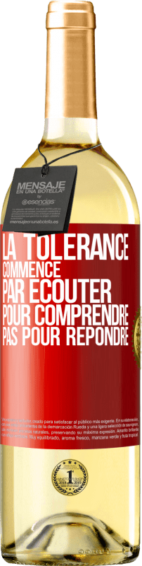 29,95 € Envoi gratuit | Vin blanc Édition WHITE La tolérance commence par écouter pour comprendre, pas pour répondre Étiquette Rouge. Étiquette personnalisable Vin jeune Récolte 2024 Verdejo