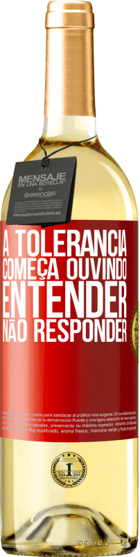 29,95 € Envio grátis | Vinho branco Edição WHITE A tolerância começa ouvindo entender, não responder Etiqueta Vermelha. Etiqueta personalizável Vinho jovem Colheita 2024 Verdejo