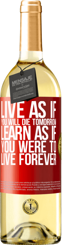 29,95 € Free Shipping | White Wine WHITE Edition Live as if you will die tomorrow. Learn as if you were to live forever Red Label. Customizable label Young wine Harvest 2025 Verdejo