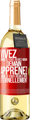 29,95 € Envoi gratuit | Vin blanc Édition WHITE Vivez comme si vous deviez mourir demain. Apprenez comme si vous deviez vivre éternellement Étiquette Rouge. Étiquette personnalisable Vin jeune Récolte 2025 Verdejo