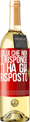 29,95 € Spedizione Gratuita | Vino bianco Edizione WHITE Colui che non ti risponde, ti ha già risposto Etichetta Rossa. Etichetta personalizzabile Vino giovane Raccogliere 2024 Verdejo