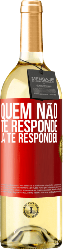 29,95 € Envio grátis | Vinho branco Edição WHITE Quem não te responde, já te respondeu Etiqueta Vermelha. Etiqueta personalizável Vinho jovem Colheita 2024 Verdejo