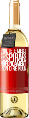 29,95 € Spedizione Gratuita | Vino bianco Edizione WHITE A volte è meglio respirare profondamente e non dire nulla Etichetta Rossa. Etichetta personalizzabile Vino giovane Raccogliere 2024 Verdejo