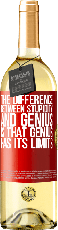 29,95 € Free Shipping | White Wine WHITE Edition The difference between stupidity and genius, is that genius has its limits Red Label. Customizable label Young wine Harvest 2023 Verdejo
