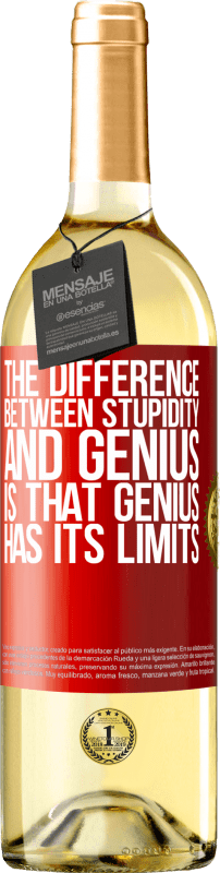 29,95 € Free Shipping | White Wine WHITE Edition The difference between stupidity and genius, is that genius has its limits Red Label. Customizable label Young wine Harvest 2024 Verdejo
