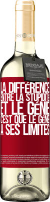 29,95 € Envoi gratuit | Vin blanc Édition WHITE La différence entre la stupidité et le génie, c'est que le génie a ses limites Étiquette Rouge. Étiquette personnalisable Vin jeune Récolte 2025 Verdejo