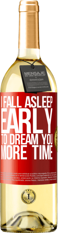 29,95 € Free Shipping | White Wine WHITE Edition I fall asleep early to dream you more time Red Label. Customizable label Young wine Harvest 2024 Verdejo