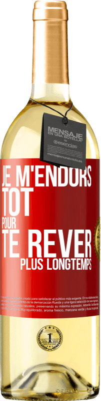 29,95 € Envoi gratuit | Vin blanc Édition WHITE Je m'endors tôt pour te rêver plus longtemps Étiquette Rouge. Étiquette personnalisable Vin jeune Récolte 2024 Verdejo