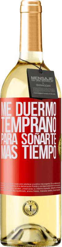 29,95 € Envío gratis | Vino Blanco Edición WHITE Me duermo temprano para soñarte más tiempo Etiqueta Roja. Etiqueta personalizable Vino joven Cosecha 2024 Verdejo