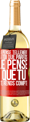 29,95 € Envoi gratuit | Vin blanc Édition WHITE Je pense tellement à toi que parfois je pense que tu te rends compte Étiquette Rouge. Étiquette personnalisable Vin jeune Récolte 2025 Verdejo