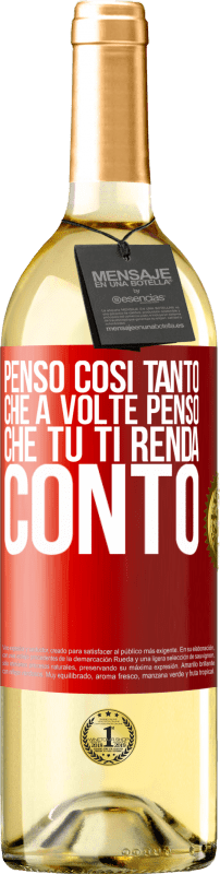 29,95 € Spedizione Gratuita | Vino bianco Edizione WHITE Penso così tanto che a volte penso che tu ti renda conto Etichetta Rossa. Etichetta personalizzabile Vino giovane Raccogliere 2024 Verdejo