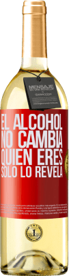 29,95 € Envío gratis | Vino Blanco Edición WHITE El alcohol no cambia quien eres. Sólo lo revela Etiqueta Roja. Etiqueta personalizable Vino joven Cosecha 2023 Verdejo