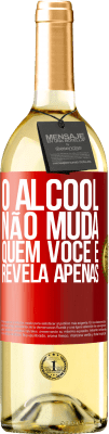 29,95 € Envio grátis | Vinho branco Edição WHITE O álcool não muda quem você é. Revela apenas Etiqueta Vermelha. Etiqueta personalizável Vinho jovem Colheita 2023 Verdejo