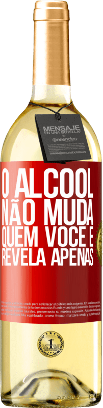 29,95 € Envio grátis | Vinho branco Edição WHITE O álcool não muda quem você é. Revela apenas Etiqueta Vermelha. Etiqueta personalizável Vinho jovem Colheita 2024 Verdejo