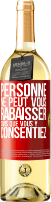 29,95 € Envoi gratuit | Vin blanc Édition WHITE Personne ne peut vous rabaisser sans que vous y consentiez Étiquette Rouge. Étiquette personnalisable Vin jeune Récolte 2024 Verdejo