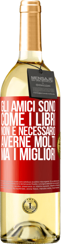 29,95 € Spedizione Gratuita | Vino bianco Edizione WHITE Gli amici sono come i libri. Non è necessario averne molti, ma i migliori Etichetta Rossa. Etichetta personalizzabile Vino giovane Raccogliere 2024 Verdejo