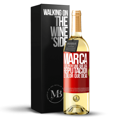 «Marca es el perfume que usas. Reputación, el olor que dejas» Edición WHITE