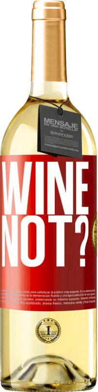 29,95 € Бесплатная доставка | Белое вино Издание WHITE Wine not? Красная метка. Настраиваемая этикетка Молодое вино Урожай 2023 Verdejo