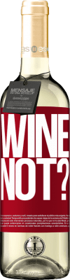 29,95 € Envoi gratuit | Vin blanc Édition WHITE Wine not? Étiquette Rouge. Étiquette personnalisable Vin jeune Récolte 2023 Verdejo
