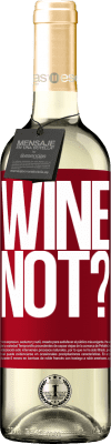 29,95 € Envoi gratuit | Vin blanc Édition WHITE Wine not? Étiquette Rouge. Étiquette personnalisable Vin jeune Récolte 2025 Verdejo