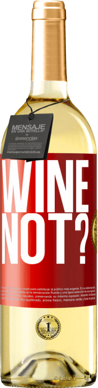 29,95 € Spedizione Gratuita | Vino bianco Edizione WHITE Wine not? Etichetta Rossa. Etichetta personalizzabile Vino giovane Raccogliere 2024 Verdejo