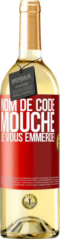 29,95 € Envoi gratuit | Vin blanc Édition WHITE Nom de code mouche… je vous emmerde! Étiquette Rouge. Étiquette personnalisable Vin jeune Récolte 2025 Verdejo