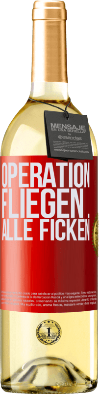 29,95 € Kostenloser Versand | Weißwein WHITE Ausgabe Operation fliegen ... alle ficken Rote Markierung. Anpassbares Etikett Junger Wein Ernte 2024 Verdejo