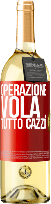 29,95 € Spedizione Gratuita | Vino bianco Edizione WHITE Operazione vola ... tutto cazzo Etichetta Rossa. Etichetta personalizzabile Vino giovane Raccogliere 2024 Verdejo