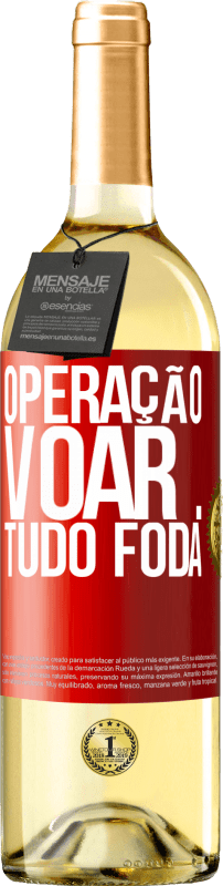 29,95 € Envio grátis | Vinho branco Edição WHITE Operação voar ... tudo foda Etiqueta Vermelha. Etiqueta personalizável Vinho jovem Colheita 2024 Verdejo