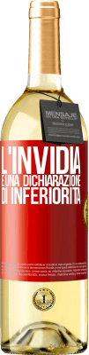 29,95 € Spedizione Gratuita | Vino bianco Edizione WHITE L'invidia è una dichiarazione di inferiorità Etichetta Rossa. Etichetta personalizzabile Vino giovane Raccogliere 2024 Verdejo