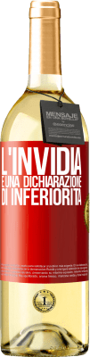 29,95 € Spedizione Gratuita | Vino bianco Edizione WHITE L'invidia è una dichiarazione di inferiorità Etichetta Rossa. Etichetta personalizzabile Vino giovane Raccogliere 2025 Verdejo